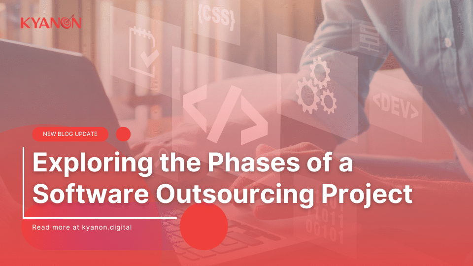 Exploring The Phases Of A Software Outsourcing Project: A Complete Guide