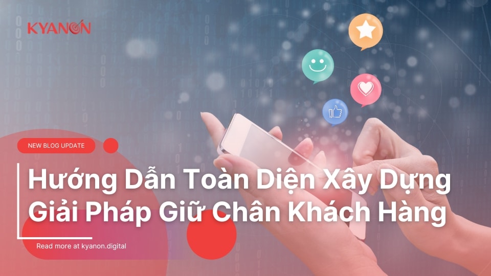 Huong-Dan-Toan-Dien-Xay-Dung-Giai-Phap-Giu-Chan-Khach-Hang