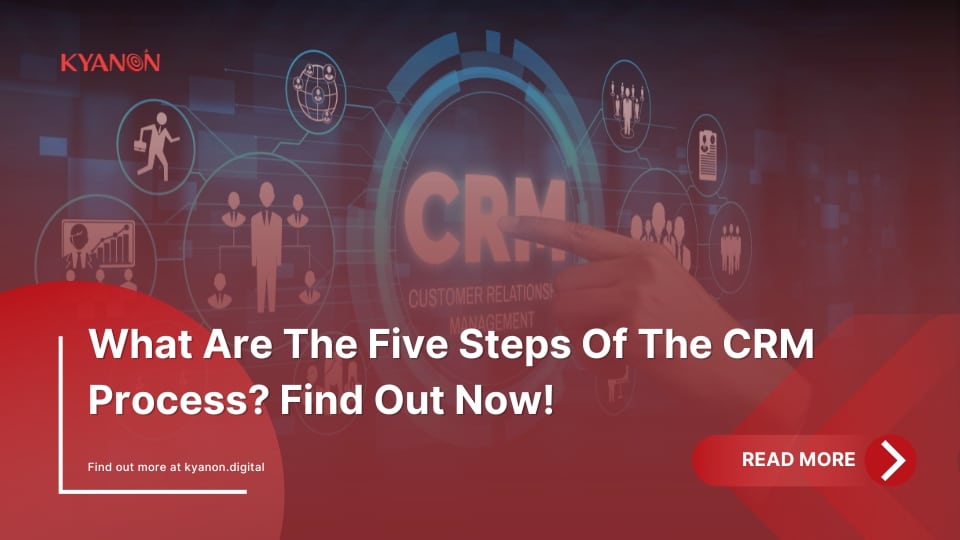 What Are The Five Steps Of The CRM Process