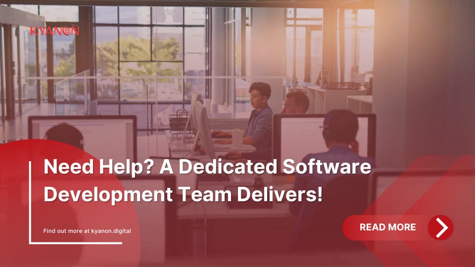 Need Help? A Dedicated Software Development Team Delivers!