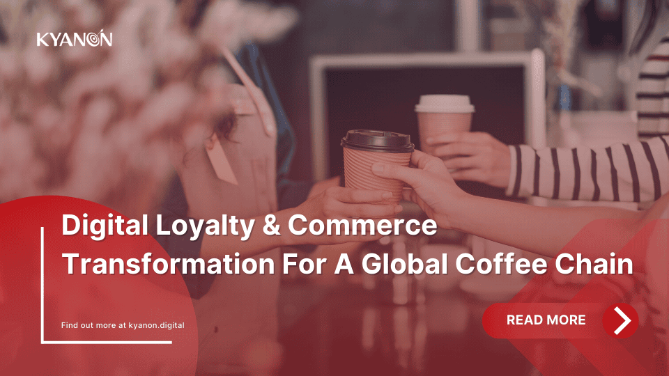 Digital Loyalty & Commerce Transformation For A Global Coffee Chain