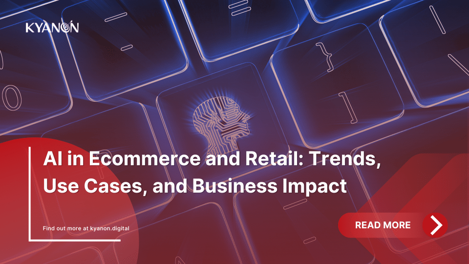 ai-in-ecommerce-and-retail-trends-use-cases-and-business-impact