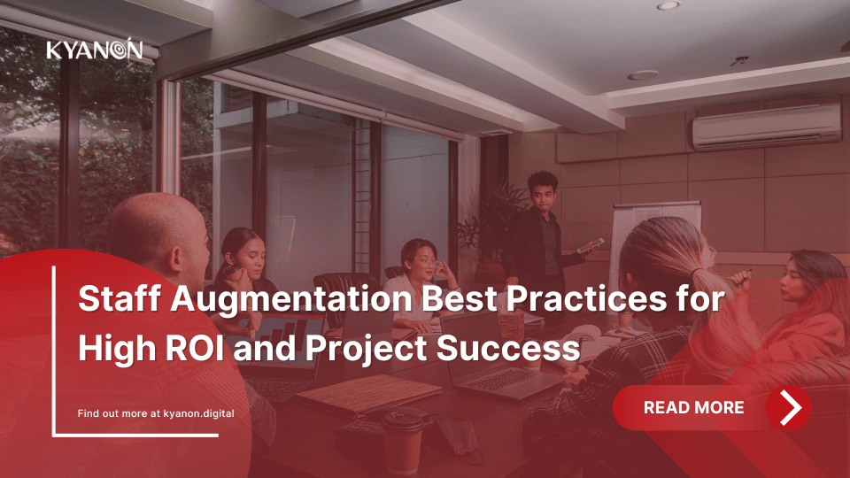 Staff Augmentation Best Practices for High ROI and Project Success