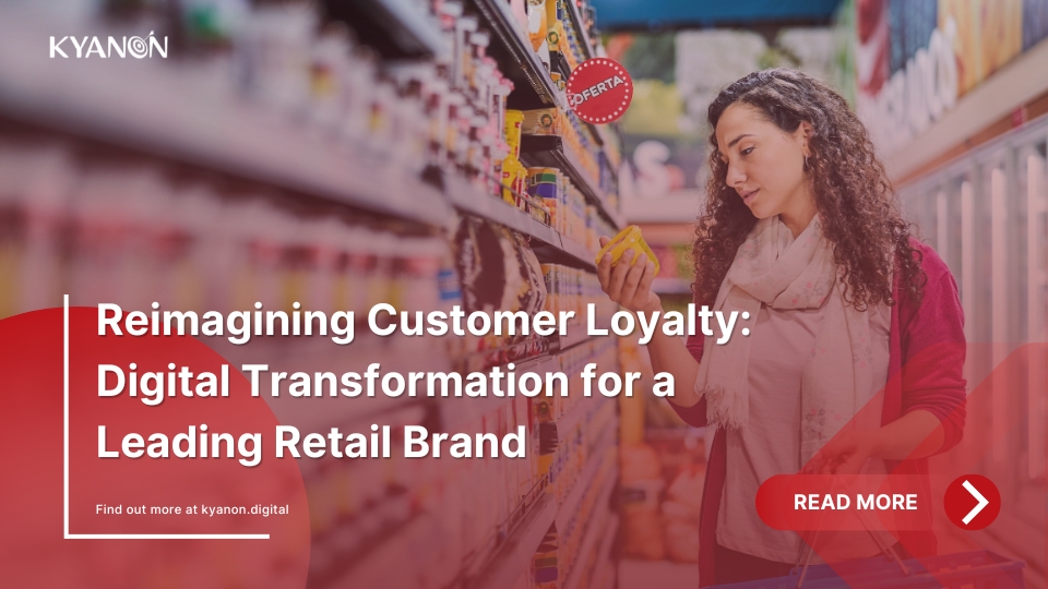 Reimaging customer loyalty: Digital transformation for a leading retail brand