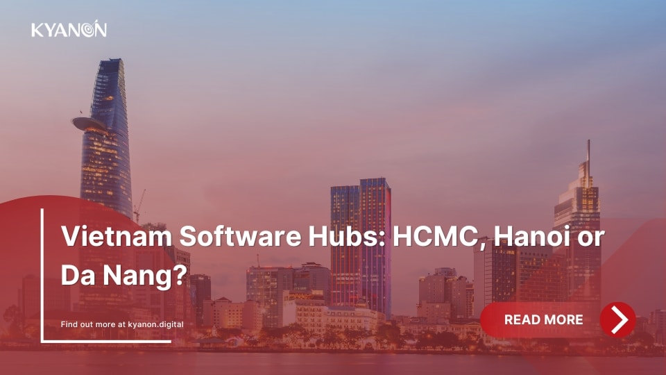 Vietnam Software Hubs: HCMC, Hanoi or Da Nang?